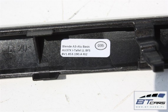 AUDI A3 LISTWY OZDOBNE LISTWA OZDOBNA DEKOR 8V 8V0 8V1853191A 8V1853190A 8V1853189A 8V3867409A 8V3867410A 8V1853191A 8V1853190A