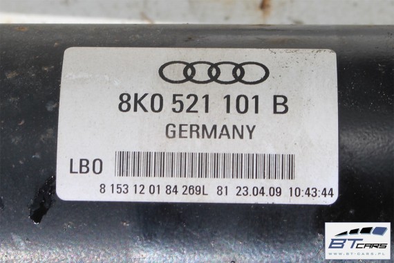 AUDI A4 A5 WAŁ KARDANA NAPĘDOWY 8K0521101B 8K0 521 101 B 8K0521101B 8K0521101B 8K0521101B 8K0521101B 8K0521101B 8K0521101 8K 8T