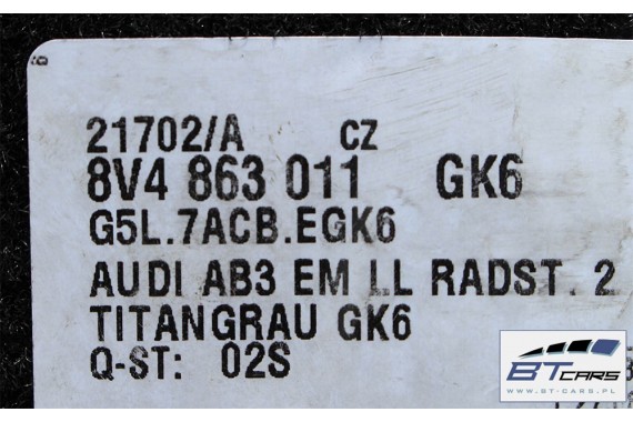 AUDI A3 SPORTBACK DYWANIK PODŁOGI DYWANIKI 8V4863011 wycieraczki 8V4 863 011 GK6 szary tytanowy 8V4863011A 8V4863011D 8V1863691