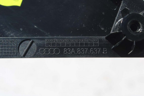 AUDI Q3 LISTWA DRZWI drzwiowa 83A837901 83A839901 przód przednia SŁUPEK B 83A837637B 83A839903A 83A837901 83A839901 83A837901