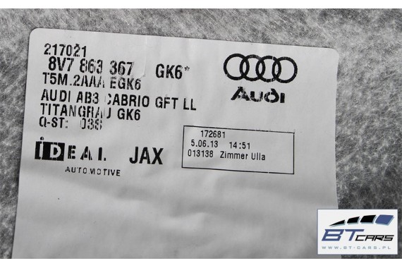 AUDI A3 CABRIO DYWAN PODŁOGI TAPICERKA 8V7863367 8V wykładzina podłoga tapicerka GK6 szary 8V7863367D 8V7863367E 8V7 863 367 8V