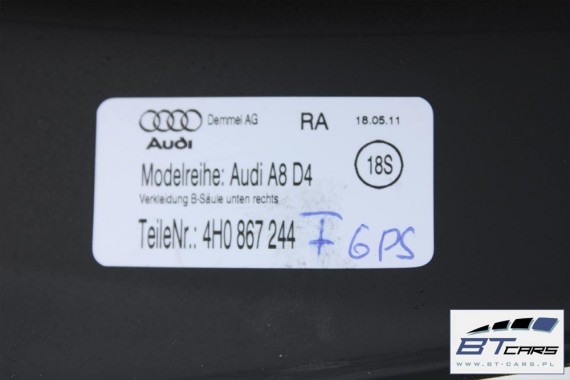 AUDI A8 LISTWA PROGOWA SŁUPEK B 4H0867243 4H0867244 wewnętrzy dolny 4H0 867 243 4H0 867 244 kolor 6PS (soul - czerń) 4H D4